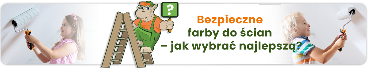 Bezpieczne farby do ścian – jak wybrać najlepszą farbę do naszych wnętrz? - baner